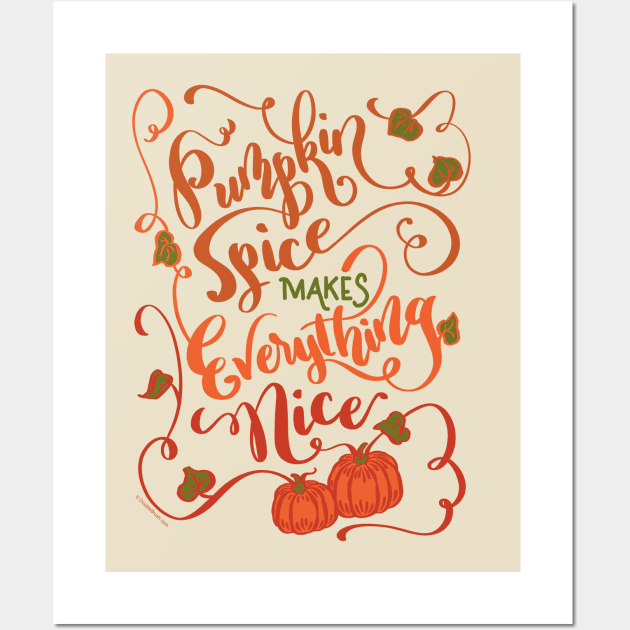 Pumpkin Spice Makes Everything Nice Hand Lettered Design Wall Art by DoubleBrush